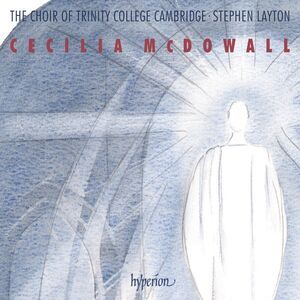 Trinity College Choir Cambridge - Mcdowall: Sacred Choral Music  CD